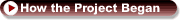 How the Project Began
