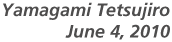 Yamagami Tetsujiro June 4, 2010 